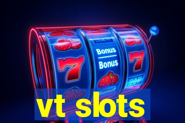 vt slots