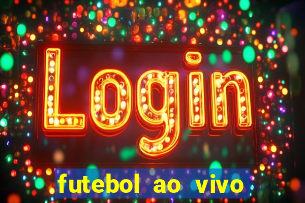 futebol ao vivo max tv