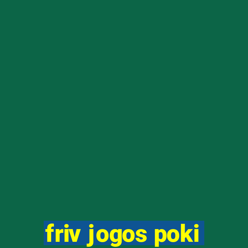 friv jogos poki