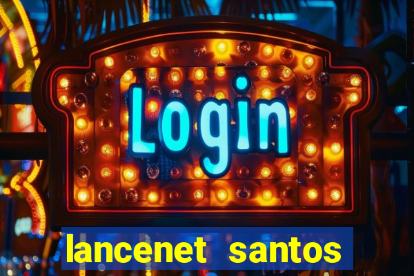 lancenet santos futebol clube