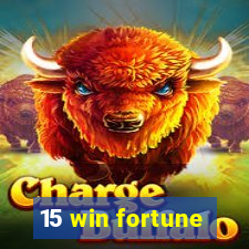 15 win fortune