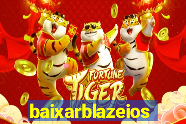 baixarblazeios