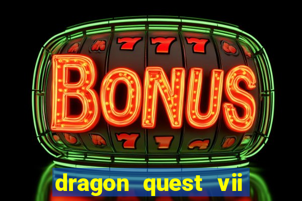 dragon quest vii ps1 rom pt-br