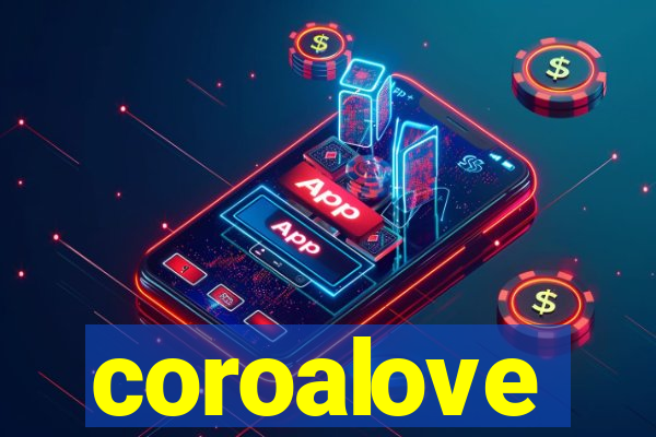 coroalove