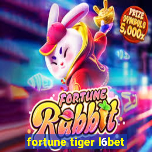 fortune tiger l6bet