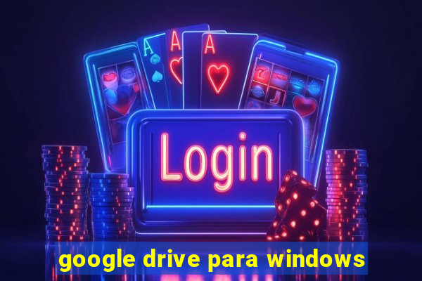 google drive para windows