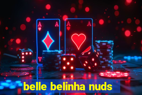 belle belinha nuds