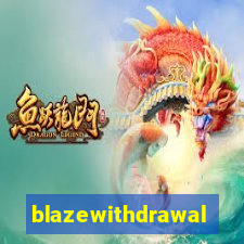 blazewithdrawal