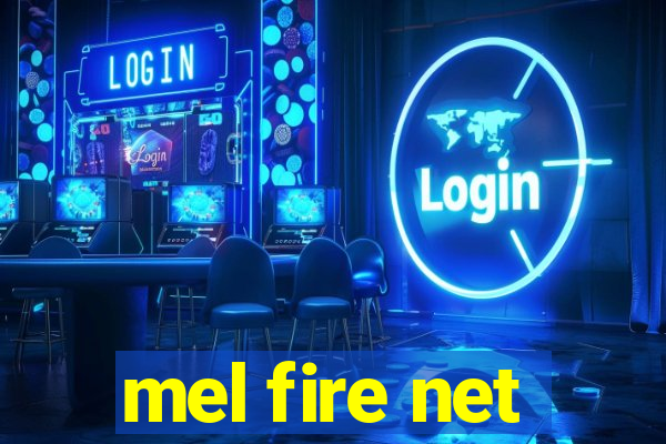 mel fire net