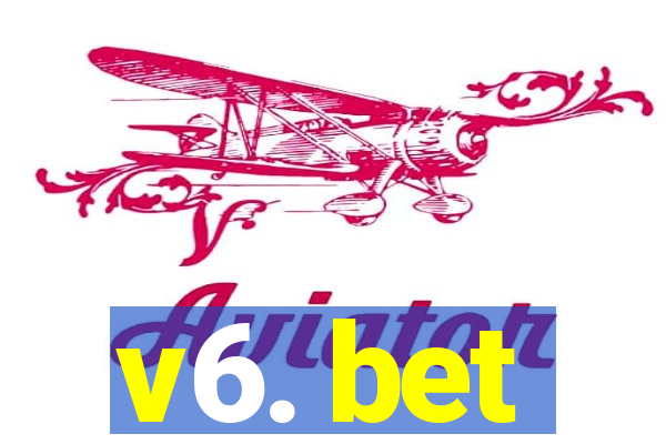 v6. bet