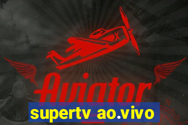 supertv ao.vivo