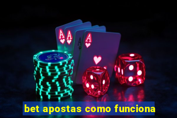 bet apostas como funciona