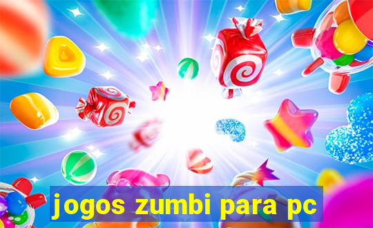 jogos zumbi para pc