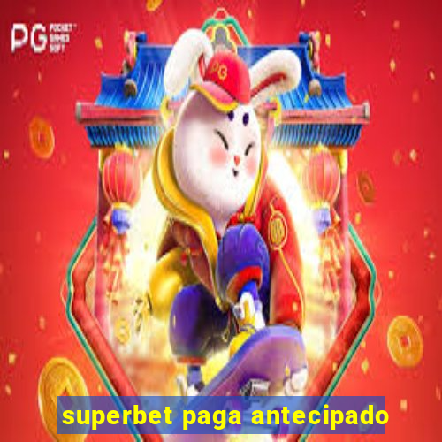 superbet paga antecipado