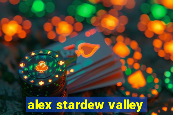 alex stardew valley