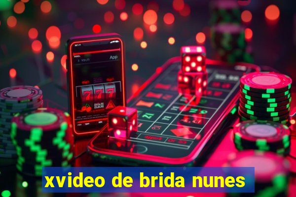 xvideo de brida nunes