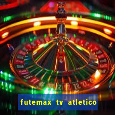 futemax tv atletico x botafogo