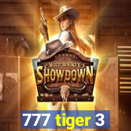 777 tiger 3