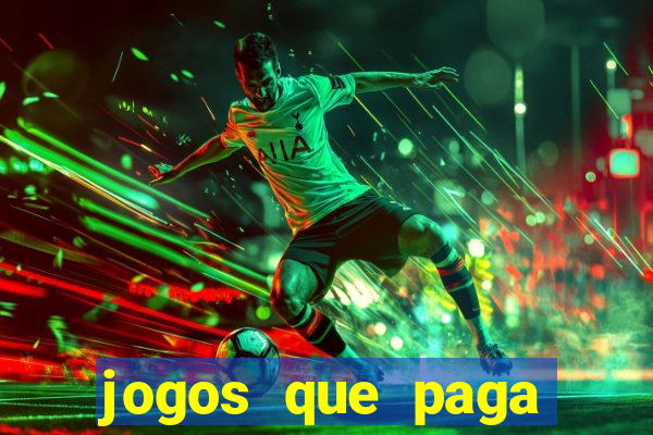 jogos que paga dinheiro de verdade sem depositar