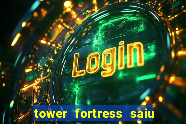 tower fortress saiu da play store