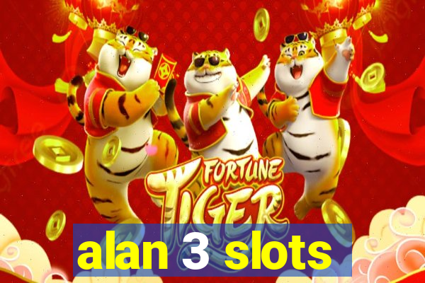 alan 3 slots