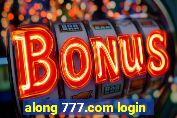 along 777.com login