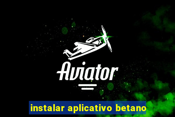 instalar aplicativo betano