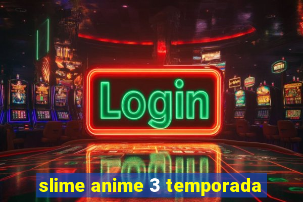 slime anime 3 temporada