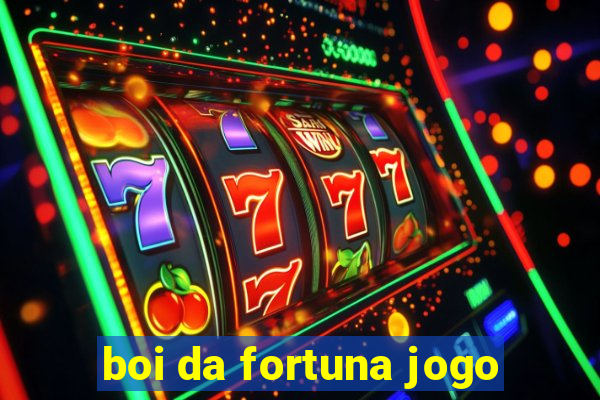 boi da fortuna jogo