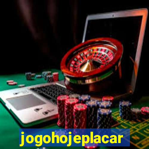 jogohojeplacar