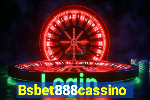 Bsbet888cassino