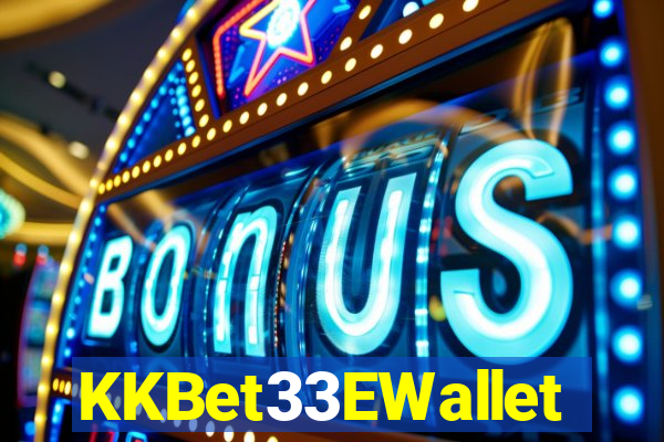 KKBet33EWallet