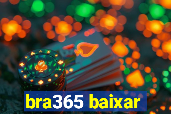 bra365 baixar