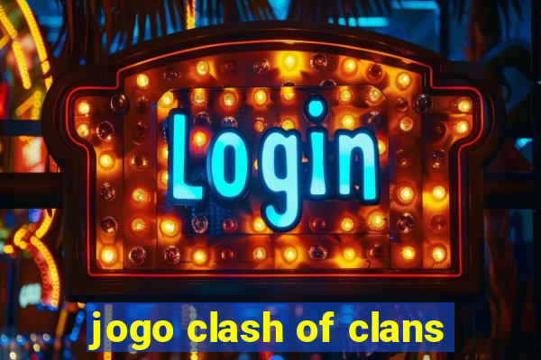 jogo clash of clans