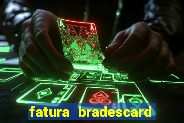 fatura bradescard casas bahia