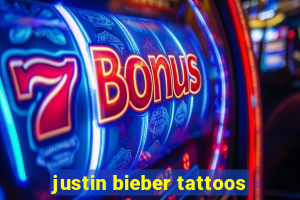 justin bieber tattoos