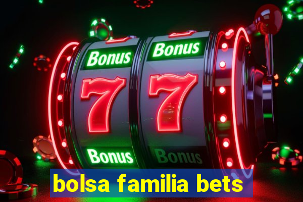 bolsa familia bets