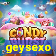 geysexo