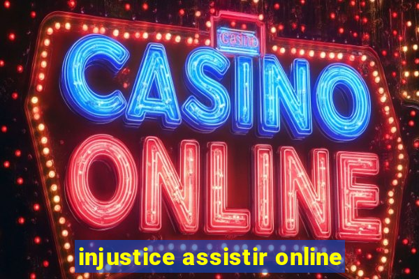 injustice assistir online