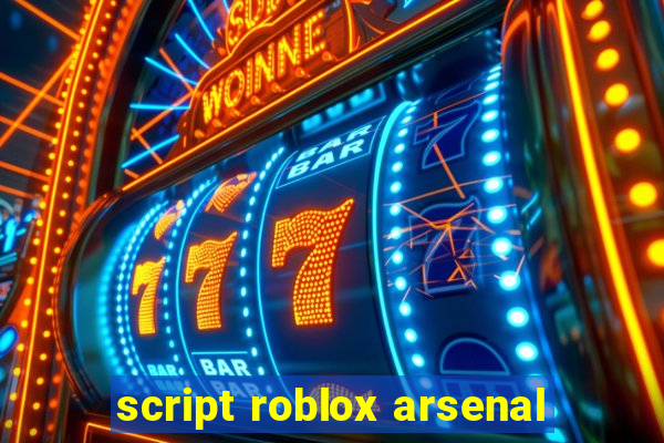 script roblox arsenal