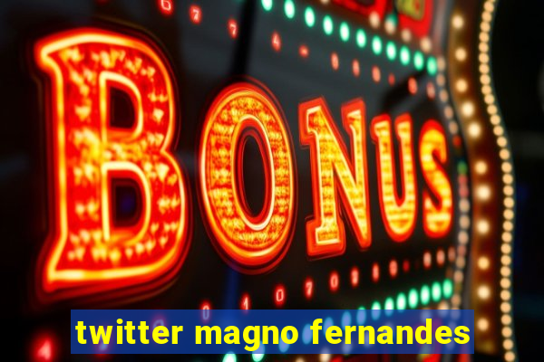 twitter magno fernandes