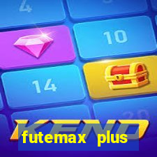 futemax plus futebol ao vivo