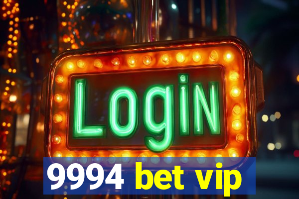 9994 bet vip