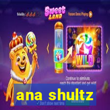 ana shultz