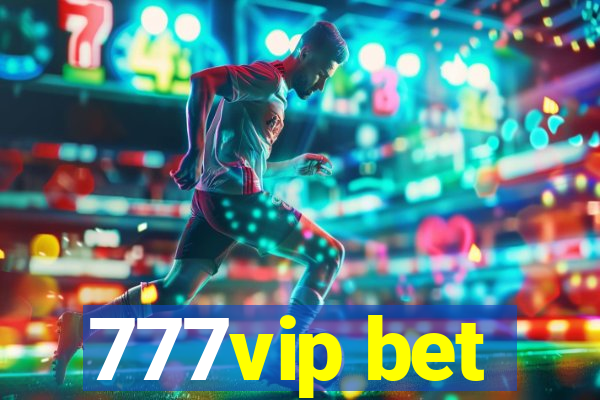 777vip bet