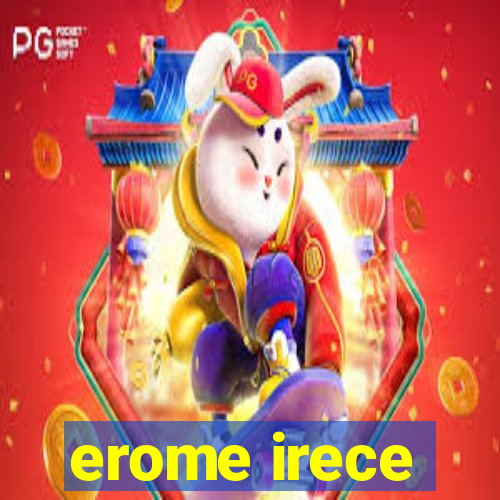 erome irece