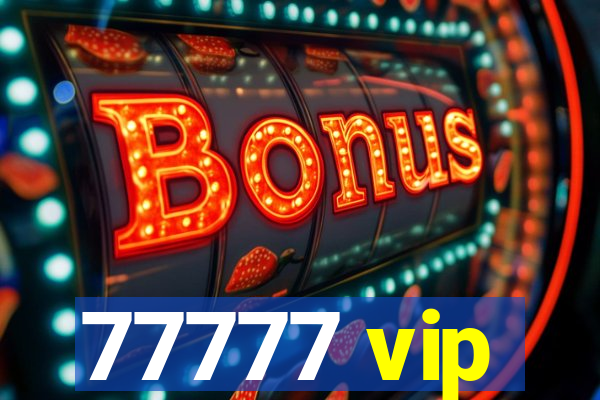 77777 vip