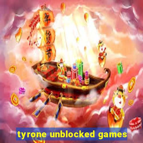 tyrone unblocked games