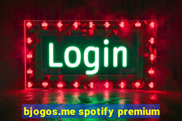 bjogos.me spotify premium