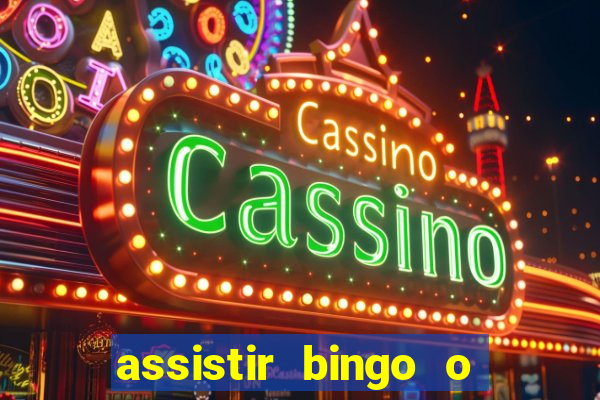 assistir bingo o rei das manhas filme completo dublado